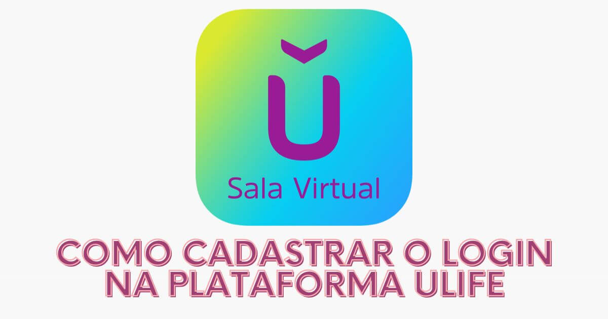 Como Cadastrar o Login na Plataforma Ulife