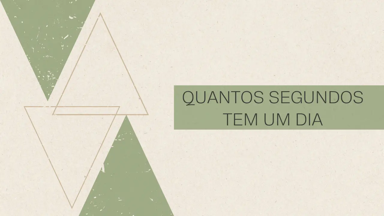 Quantos Segundos Tem um Dia