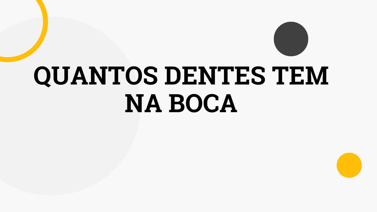 quantos dentes tem na boca